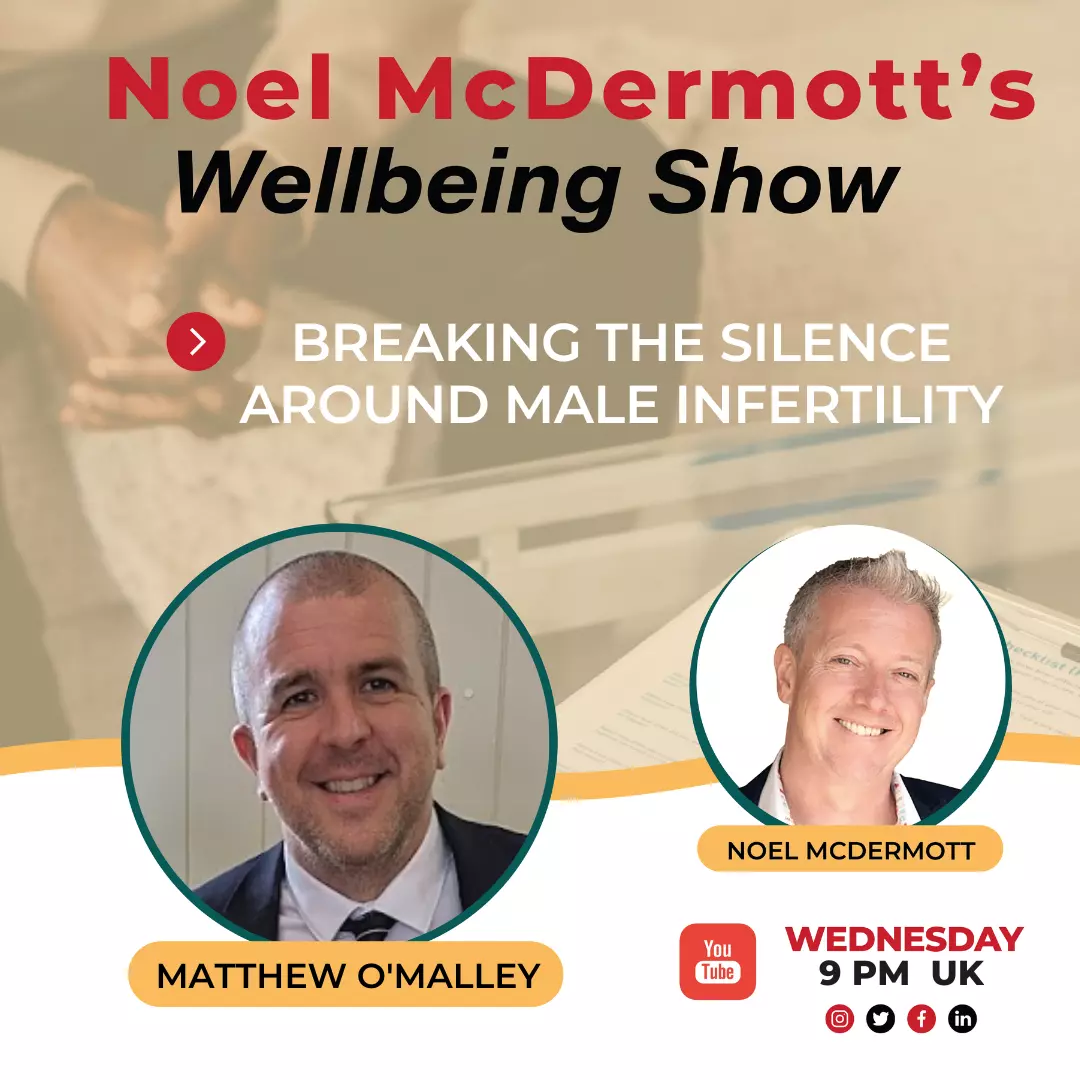 The Wellbeing Show - Breaking The Silence Around Male Infertility