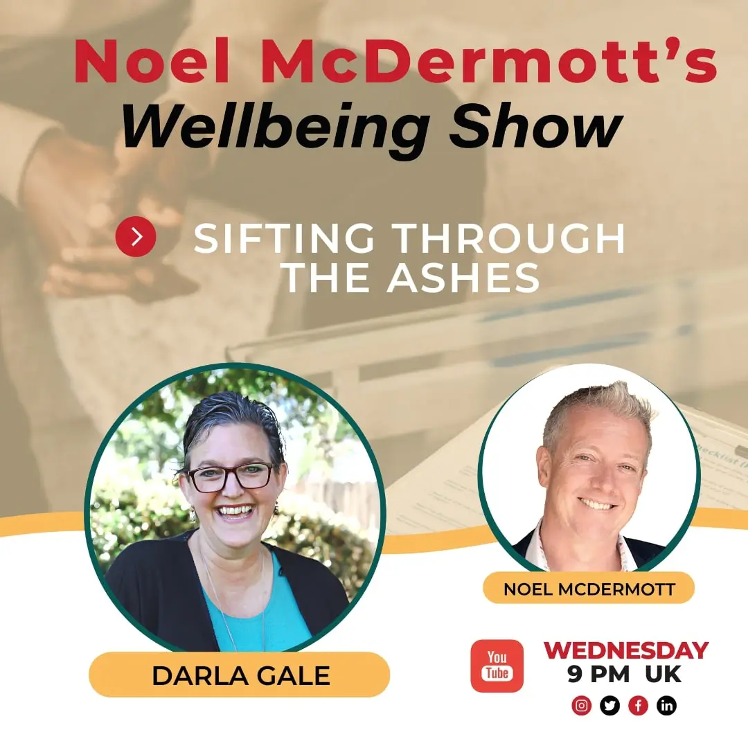 The Wellbeing Show - Sifting Through the Ashes