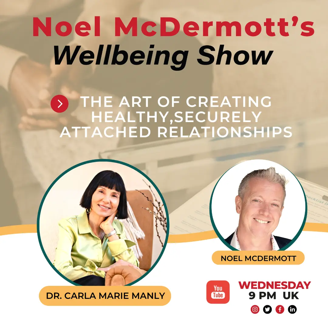 The Wellbeing Show - The Art of Creating Healthy, Securely Attached Relationships