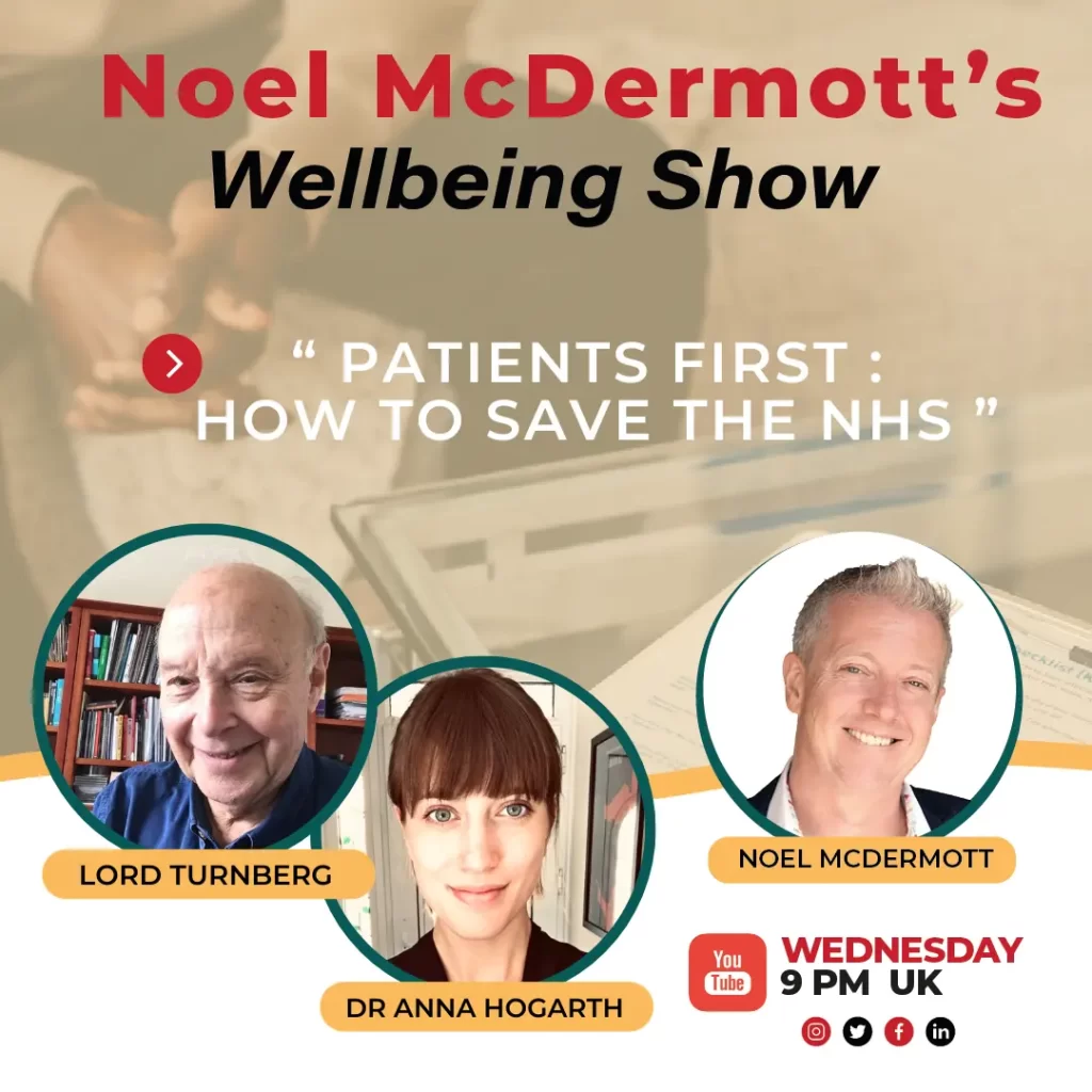 The Well-Being Show with Lord Turnberg and Dr Anna Hogarth - Patients First: How to Save the NHS