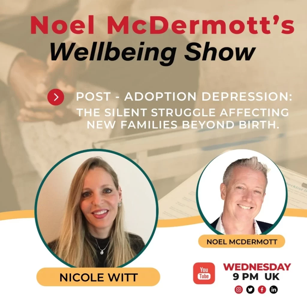 Wellbeing Show with Nicole Witt Post-Adoption Depression: The Silent Struggle Beyond Birth