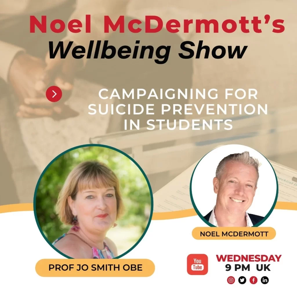 The Wellbeing Show with Prof Jo Smith OBE - Campaigning for Suicide Prevention in Students