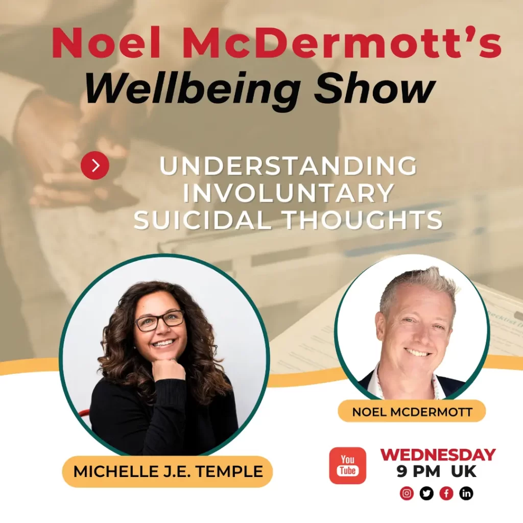 The Wellbeing Show with guest Michelle J.E. Temple, Understanding Involuntary Suicidal Thoughts