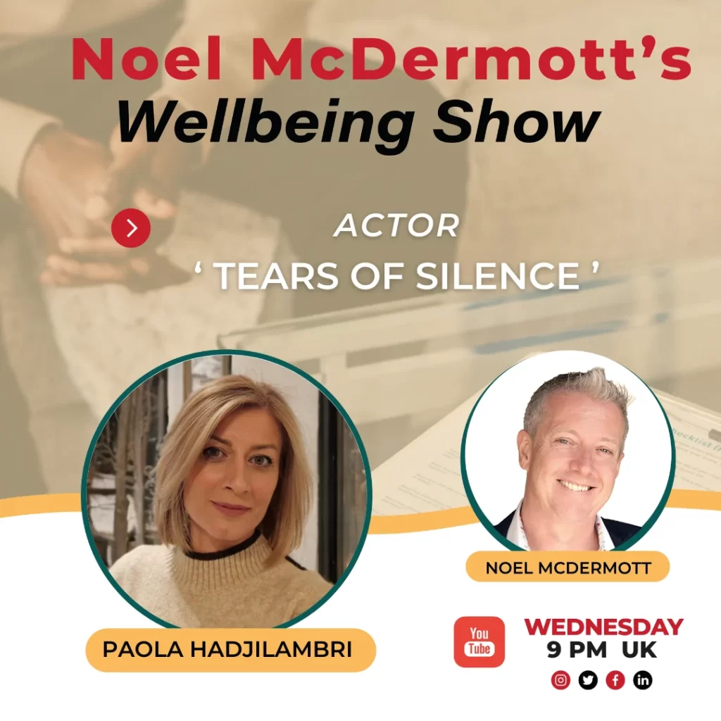 Noel McDermott's Wellbeing Show with Paola Hadjilambri, 'Tears of Silence'